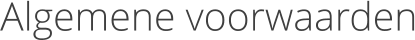 Algemene voorwaarden